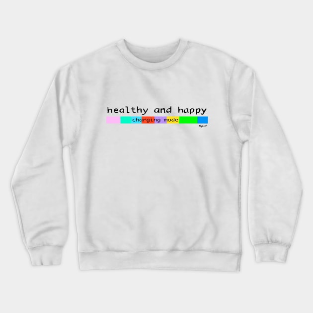 Healthy and happy Crewneck Sweatshirt by TREJOart